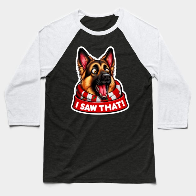 I Saw That meme German Shepherd Dog Happy Holidays Merry Christmas Baseball T-Shirt by Plushism